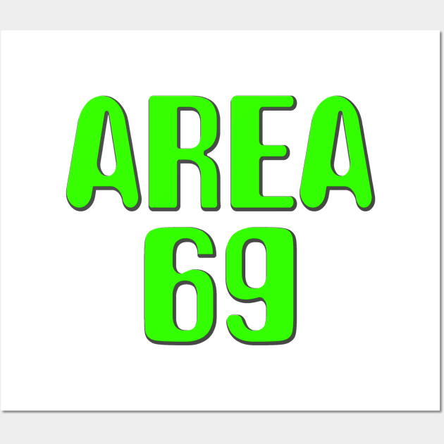 Funny Alien Design Area 69 Wall Art by GreenGuyTeesStore